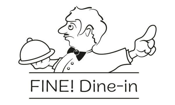 Fine! Dine In
